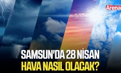 Samsun'da 28 Nisan hava nasıl olacak?