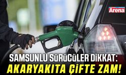 Samsunlu sürücüler dikkat: Akaryakıta çifte zam!