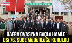 Bafra DSİ 76. Şube Müdürlüğü kuruldu