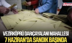 Vezirköprü Darıçayalanı Mahallesi 7 Haziran’da sandık başında