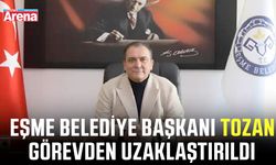 Eşme Belediye Başkanı Tozan görevden uzaklaştırıldı