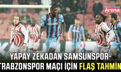Yapay zekadan Samsunspor-Trabzonspor maçı için flaş tahmin!