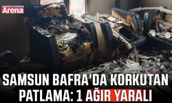 Samsun Bafra'da korkutan patlama!