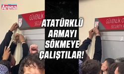 Atatürklü Armayı sökmeye çalıştılar!