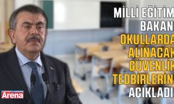 Milli Eğitim Bakanı okullarda alınacak güvenlik tedbirlerini açıkladı!