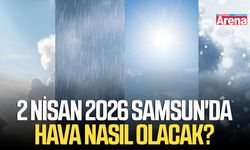 2 Nisan 2026 Samsun'da hava nasıl olacak?