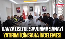 Havza OSB’de savunma sanayi yatırımı için saha incelemesi