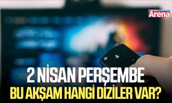 2 Nisan Perşembe bu akşam hangi diziler var?