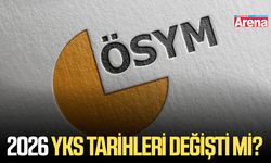 2026 YKS tarihleri değişti mi?