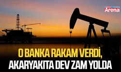 O banka rakam verdi, akaryakıta dev zam yolda