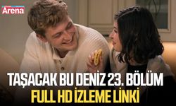 Taşacak Bu Deniz 23. bölüm full HD izleme linki