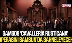 SAMSOB Cavalleria Rusticana operasını Samsun’da sahneleyecek