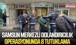 Samsun merkezli dolandırıcılık operasyonunda 8 tutuklama