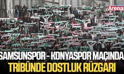 Samsunspor - Konyaspor maçında, tribünde dostluk rüzgarı