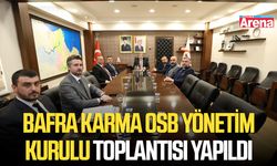 Bafra Karma OSB Yönetim Kurulu toplantısı yapıldı