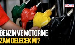 Benzin ve motorine zam gelecek mi?