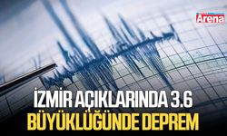 İzmir açıklarında 3.6 büyüklüğünde deprem