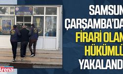 Samsun Çarşamba’da firari olan hükümlü yakalandı