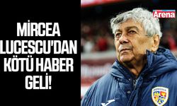 Mircea Lucescu'dan kötü haber geldi!