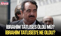 İbrahim Tatlıses öldü mü? İbrahim Tatlıses'e ne oldu?