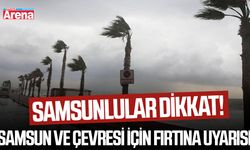 Samsunlular dikkat! Samsun ve çevresi için fırtına uyarısı