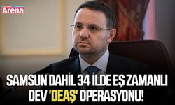 Samsun dahil 34 ilde eş zamanlı dev 'DEAŞ' operasyonu!