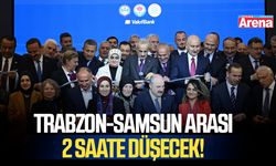 Trabzon-Samsun arası 2 saate düşecek!