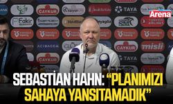 Sebastian Hahn: “Planımızı sahaya yansıtamadık”