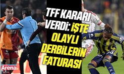 TFF kararı verdi: İşte olaylı derbilerin faturası
