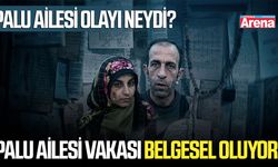 Palu Ailesi vakası belgesel oluyor! Palu Ailesi olayı neydi?
