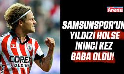 Samsunspor'un yıldızı Holse baba oldu!