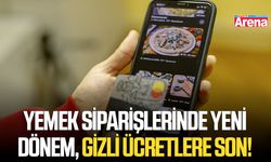 Yemek siparişlerinde yeni dönem, gizli ücretlere son!
