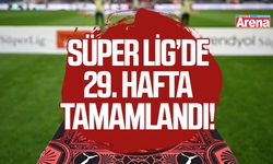 Süper Lig’de 29. hafta tamamlandı! Zirvede fark 2 puan