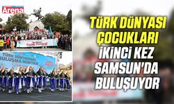 Türk Dünyası çocukları Samsun'da buluşuyor