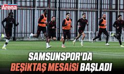 Samsunspor'da Beşiktaş mesaisi başladı