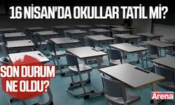 16 Nisan'da okullar tatil mi? Son durum ne oldu?