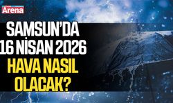 Samsun’da 16 Nisan 2026 hava nasıl olacak?