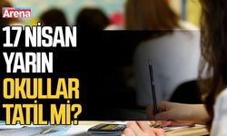 17 Nisan yarın okullar tatil mi? Son durum ne oldu?