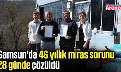 Samsun'da 46 yıllık miras sorunu 28 günde çözüldü