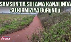 Samsun’da sulama kanalında su kırmızıya büründü