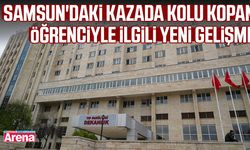 Samsun'daki kazada kolu kopan öğrenciyle ilgili yeni gelişme