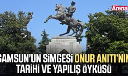 Samsun'un simgesi Onur Anıtı’nın tarihi ve yapılış öyküsü