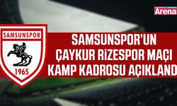 Samsunspor’un Çaykur Rizespor maçı kamp kadrosu açıklandı