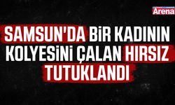 Samsun'da bir kadının kolyesini çalan hırsız tutuklandı