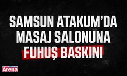 Samsun Atakum’da masaj salonuna fuhuş baskını