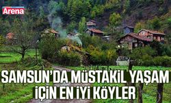 Samsun’da müstakil yaşam için en iyi köyler