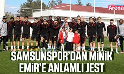 Samsunspor’dan minik Emir’e anlamlı jest