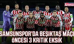 Samsunspor’da Beşiktaş maçı öncesi 3 kritik eksik