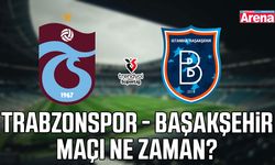 Trabzonspor - Başakşehir maçı ne zaman?