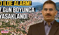 O ilde alarm! 7 gün boyunca yasaklandı